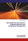 Spiritual Consciousness: Organizational and Employee Perspective