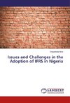 Issues and Challenges in the Adoption of IFRS in Nigeria