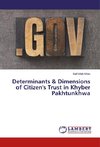 Determinants & Dimensions of Citizen's Trust in Khyber Pakhtunkhwa