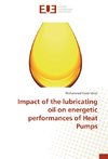 Impact of the lubricating oil on energetic performances of Heat Pumps