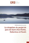 La réception du projet de paix de Kant chez Fichte, Habermas et Rawls