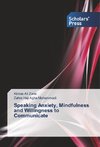 Speaking Anxiety, Mindfulness and Willingness to Communicate