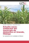 Estudio socio-ambiental del municipio de Atotonilco el Grande, Hidalgo