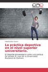 La práctica deportiva en el nivel superior universitario