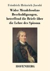 Wider Mendelssohns Beschuldigungen, betreffend die Briefe über die Lehre des Spinoza