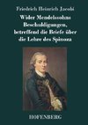 Wider Mendelssohns Beschuldigungen, betreffend die Briefe über die Lehre des Spinoza