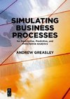 Simulating Business Processes for Descriptive, Predictive, and Prescriptive Analytics