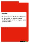 The revision of the EU Blue Card Directive. An opportunity to establish a higher standard of rights for labour migrants in the European Union?