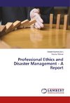 Professional Ethics and Disaster Management - A Report