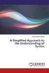 A Simplified Approach to the Understanding of Syntax