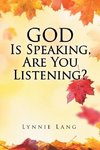 God Is Speaking, Are You Listening?