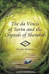 The Da Vincis of Turin and the Crystals of Shemrah