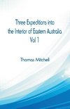 Three Expeditions into the Interior of Eastern Australia,