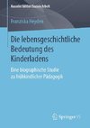 Die lebensgeschichtliche Bedeutung des Kinderladens