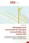 Développement commercial des énergies renouvelables sous modèle HICI