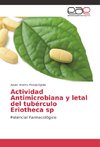 Actividad Antimicrobiana y letal del tubérculo Eriotheca sp