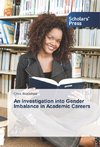 An Investigation into Gender Imbalance in Academic Careers