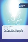 Flat Plate Solar Collector For Water Preheating Using CSP