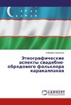 Jetnograficheskie aspekty svadebno-obryadovogo fol'klora karakalpakov