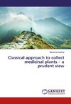 Classical approach to collect medicinal plants - a prudent view