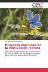 Proyecto mariposa en la motivación lectora