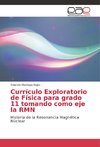 Currículo Exploratorio de Física para grado 11 tomando como eje la RMN