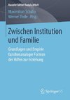 Zwischen Institution und Familie