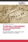 Tradición y tecnología en la composición musical