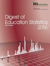 Digest of Education Statistics 2016