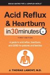 Acid Reflux & Heartburn In 30 Minutes