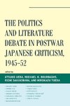 The Politics and Literature Debate in Postwar Japanese Criticism, 1945-52