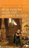 How Europe Made the Modern World Creating the Great Divergence