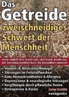 Das Getreide - Zweischneidiges Schwert der Menschheit