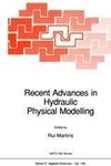 Recent Advances in Hydraulic Physical Modelling