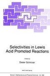 Selectivities in Lewis Acid Promoted Reactions