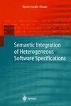 Semantic Integration of Heterogeneous Software Specifications