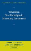 Towards a New Paradigm in Monetary Economics