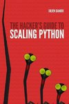 The Hacker's Guide to Scaling Python