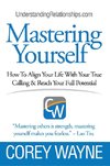 Mastering Yourself, How To Align Your Life With Your True Calling & Reach Your Full Potential