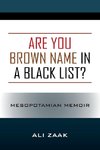 Are You Brown Name in a Black List? Mesopotamian Memoir