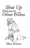 Shut up Shakespeare and Other Poems