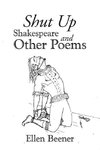 Shut up Shakespeare and Other Poems