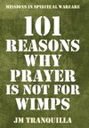 101 Reasons Why Prayer Is Not for Wimps