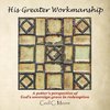 His Greater Workmanship