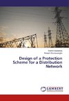 Design of a Protection Scheme for a Distribution Network