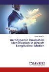 Aerodynamic Parameters Identification in Aircraft Longitudinal Motion