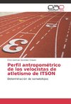 Perfil antropométrico de los velocistas de atletismo de ITSON