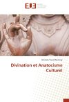 Divination et Anatocisme Culturel