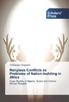 Religious Conflicts as Problems of Nation-building in Africa