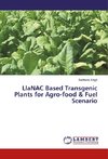 LlaNAC Based Transgenic Plants for Agro-food & Fuel Scenario